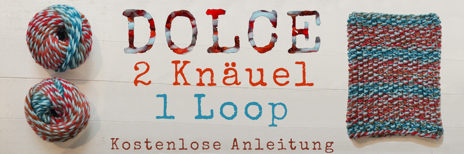 Aufsicht auf zwei Knäuel und einen Loop im Perlmuster , Schriftzug Dolce, 2 Knäuel, ein Loop, kostenlose Anleitung
