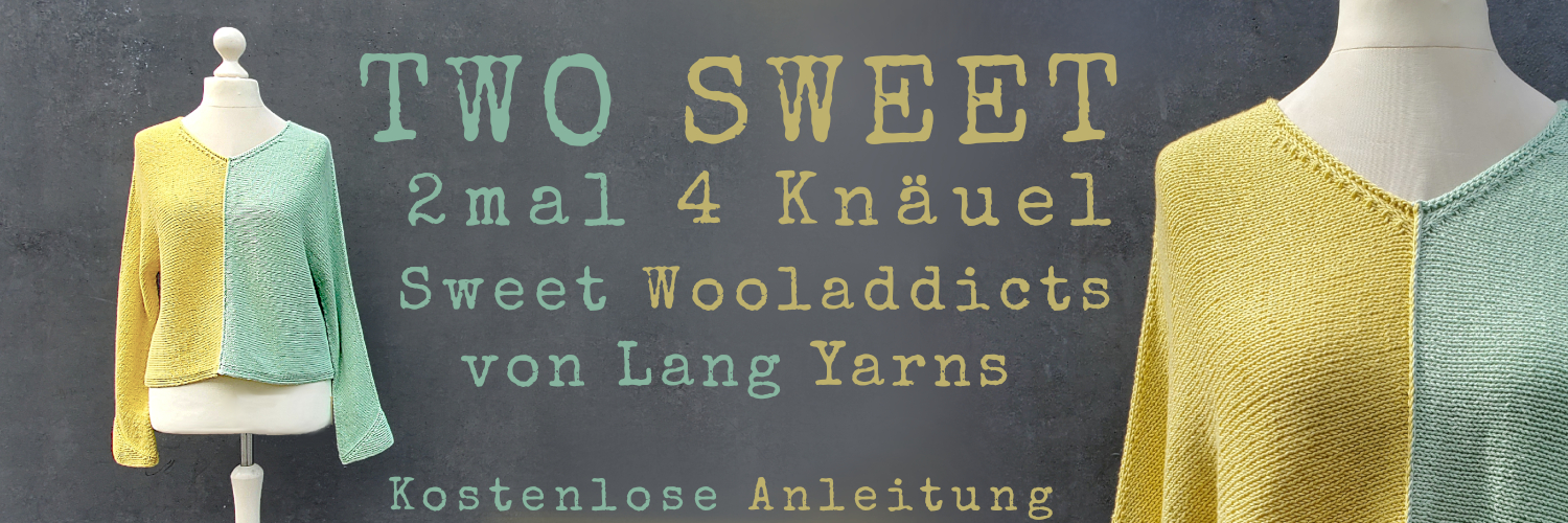 v-Ausschnittpullover, halb gelb, halb mint auf Schneiderpuppe, Schriftzug: Two Sweet, 2mal 4 Knäuel, kostenlose Anleitung