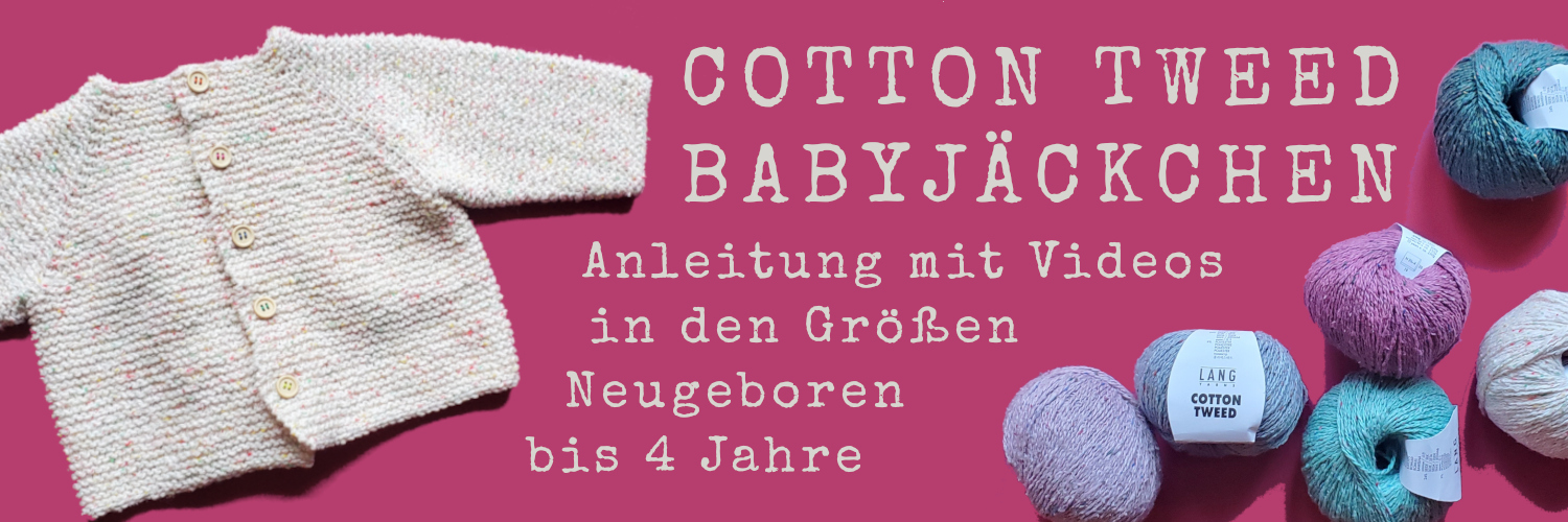 Aufsicht auf naturfarbenes kraus rechts gestricktes, wollweißes Tweedbabyjäckchen, Schriftzug: Cotton Tweed Babyjäckchen, Anleitung mit Videos, Größen Neugeboren bis 4 Jahre